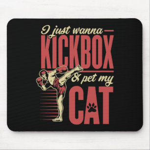 I Just Wanna Kickbox And Pet My Cat Karate Kickbox Mouse Pad