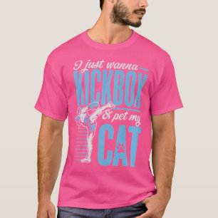 I Just Wanna Kickbox And Pet My Cat Karate Kickbox T-Shirt