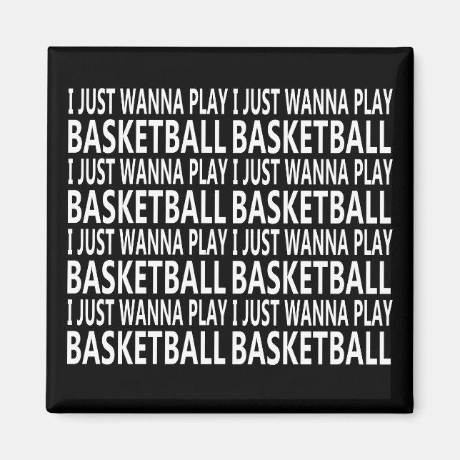 i just wanna play basketball magnet (Front)