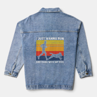 I Just Wanna Run And Hang With My Dog Vintage Runn Denim Jacket