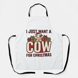 I Just Want a Cow for Christmas Funny Cow Design_1 Apron