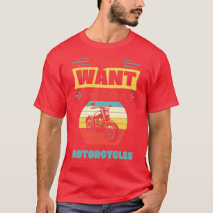 I Just Want All The Motorcycles Vintage Style Bike T-Shirt
