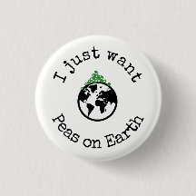 I Just Want Peas on Earth Button