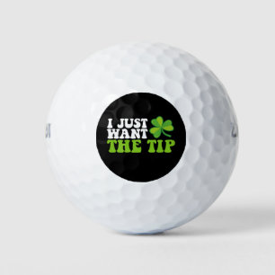 I Just Want The Tip Shamrock St Patrick's Day Golf Balls