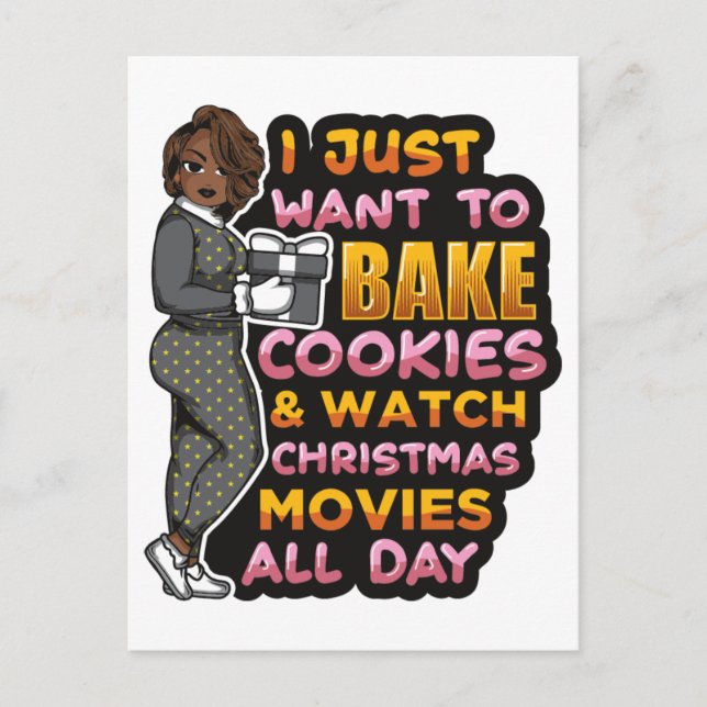I just want to bake cookies & watch Christmas movi Holiday Postcard (Front)