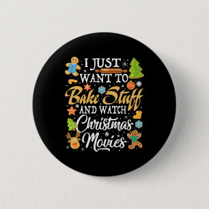 I Just Want To Bake Stuff And Watch Christmas 6 Cm Round Badge