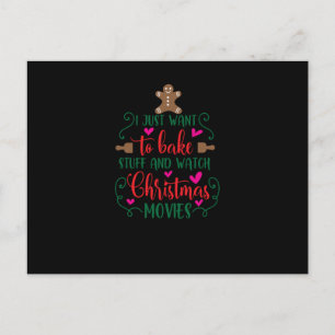 I just want to bake stuff and watch Christmas movi Announcement Postcard