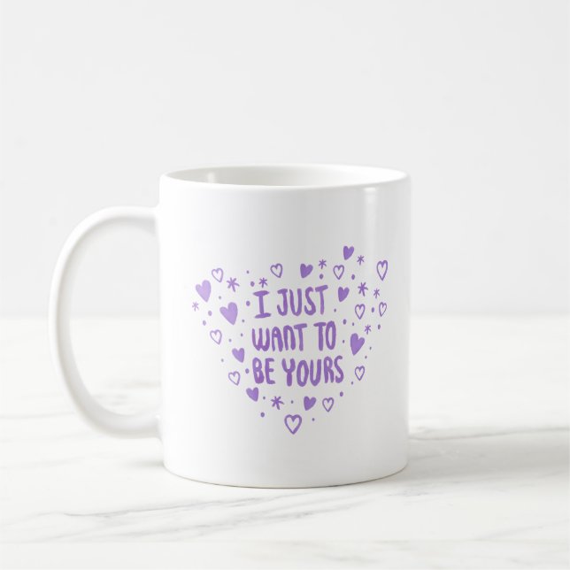 i just want to be yours coffee mug (Left)