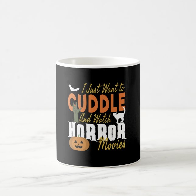I just want to Cuddle and watch Horror movies Coffee Mug (Center)