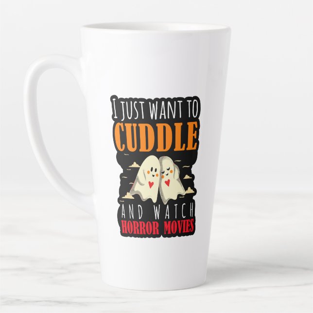 I Just Want To Cuddle And Watch Horror Movies Latte Mug (Left)