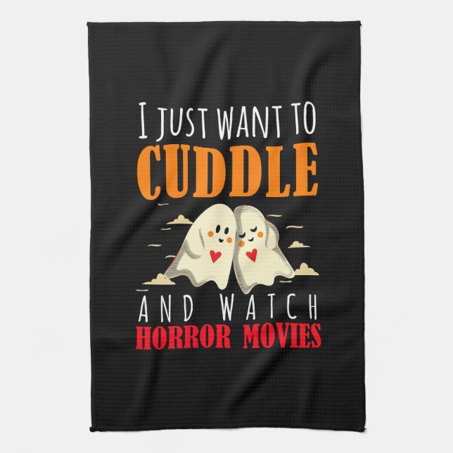 I Just Want To Cuddle And Watch Horror Movies Tea Towel (Vertical)