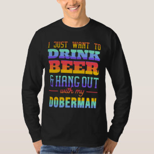 I Just Want To Drink Beer And Hang Out With My Dob T-Shirt