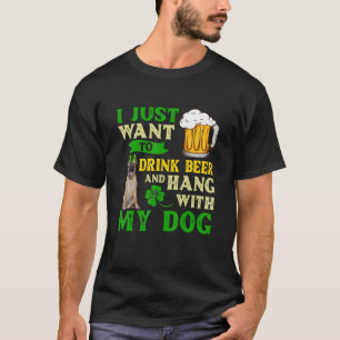 I Just Want To Drink Beer And Hang With My Belgian T-Shirt