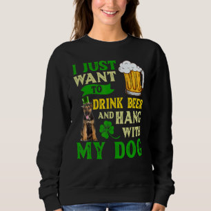 I Just Want To Drink Beer And Hang With My German Sweatshirt