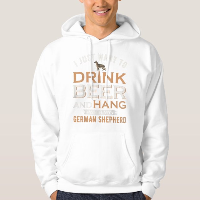 I Just Want To Drink Beer And Hang With My Hoodie (Front)
