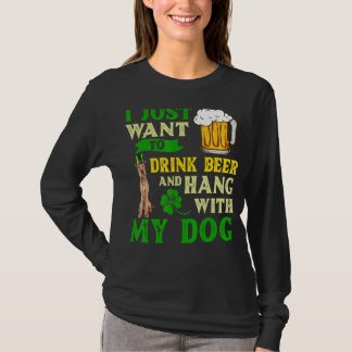 I Just Want To Drink Beer And Hang With My Irish T T-Shirt