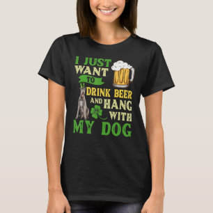 I Just Want To Drink Beer And Hang With My Irish W T-Shirt
