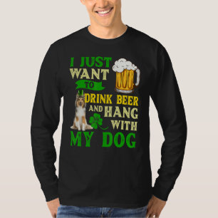 I Just Want To Drink Beer And Hang With My Shetlan T-Shirt