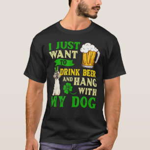 I Just Want To Drink Beer And Hang With My Shih Tz T-Shirt