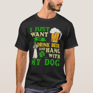 I Just Want To Drink Beer And Hang With My Shih Tz T-Shirt