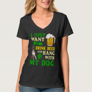 I Just Want To Drink Beer And My Staffordshire Bul T-Shirt