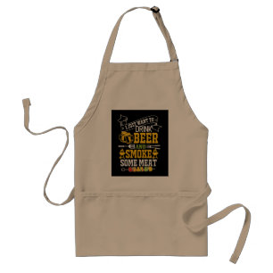 I Just Want To Drink Beer And Smoke Some Meat Standard Apron