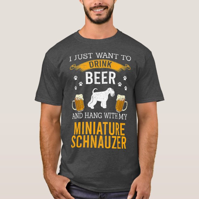 I Just Want To Drink Beer  Hang With My T-Shirt (Front)