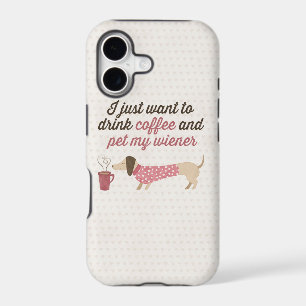 I just want to drink coffee & pet my wiener (Pink)