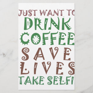 I Just want to drink coffee Save lives and take se Stationery