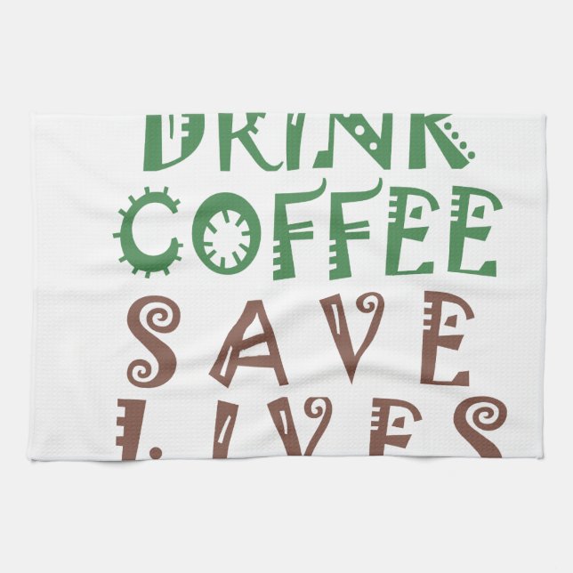 I Just want to drink coffee Save lives and take se Tea Towel (Horizontal)