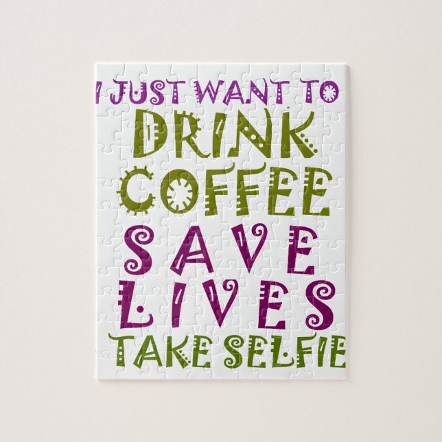 I Just want to drink coffee & take selfies Jigsaw Puzzle (Vertical)