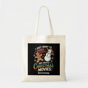 I Just Want to Drink Coffee Watch Christmas Movies Tote Bag