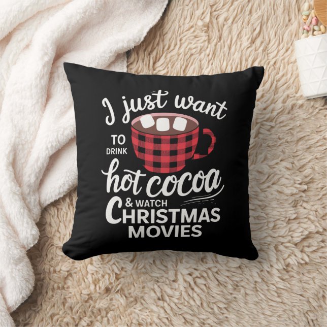 I Just Want To Drink Hot Chocolate and Watch Xmas Cushion (Blanket)