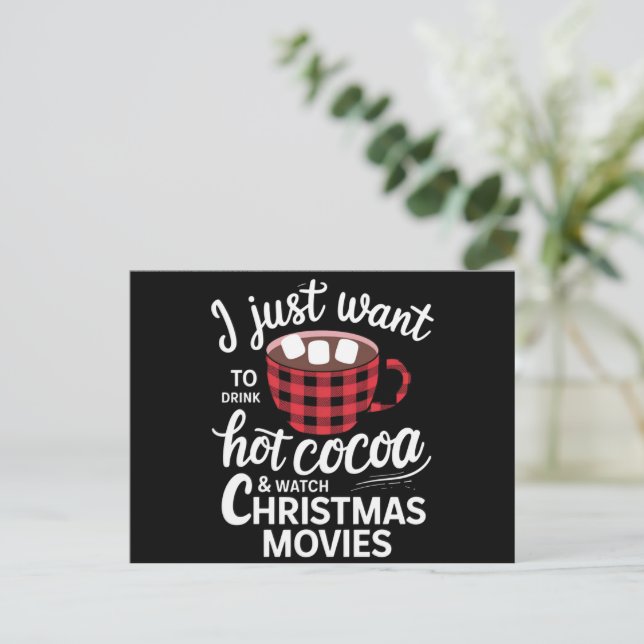 I Just Want To Drink Hot Chocolate and Watch Xmas Holiday Postcard (Standing Front)