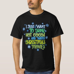 i just want to drink hot cocoa T-Shirt
