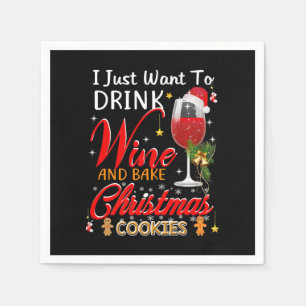 I just want to drink wine and bake christmas cake napkin