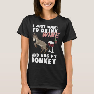 I just want to Drink Wine and Hug my Donkey Farmer T-Shirt