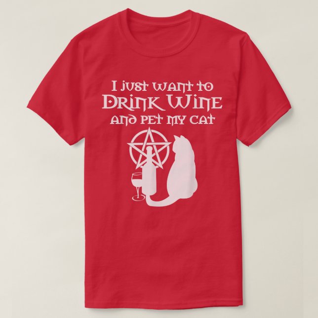 I Just Want To Drink Wine and Pet my Cat Wiccan Ch T-Shirt (Design Front)