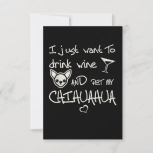 I Just Want To Drink Wine And Pet My Chihuahua Dog RSVP Card