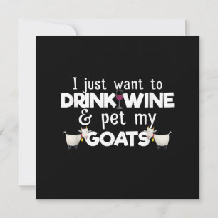 I Just Want To Drink Wine And Pet My Goats Invitation