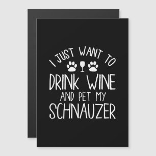 i just want to drink wine and pet my schnauzer magnetic invitation