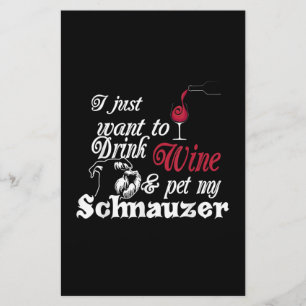 i just want to drink wine and pet my schnauzer stationery
