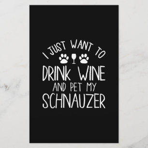 i just want to drink wine and pet my schnauzer stationery