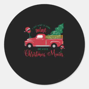 I just want to drink wine and watch Christmas movi Classic Round Sticker