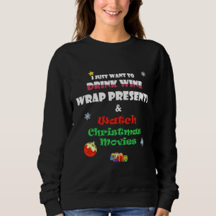 I Just Want To Drink Wine Wrap Presents &amp Watch Sweatshirt