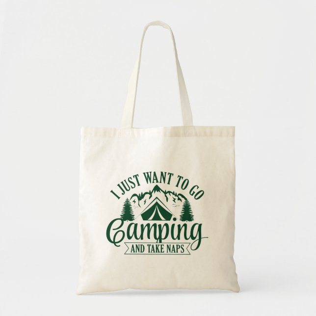 I Just Want To Go Camping And Take Naps Tote Bag (Front)