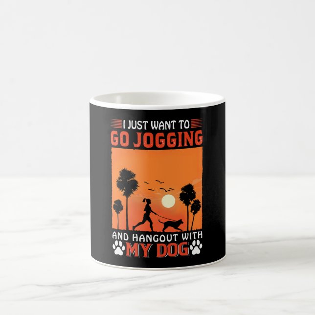 I Just Want To Go Jogging And Hangout With My Dog Coffee Mug (Center)