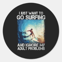 i Just Want To Go Surfing-Ignore My Adult Problems