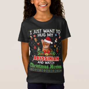 I Just Want To Hug My Abyssinian Cat And Watch Chr T-Shirt