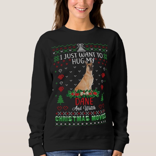 I Just Want To Hug My Great Dane Dog Christmas Sweatshirt (Front)